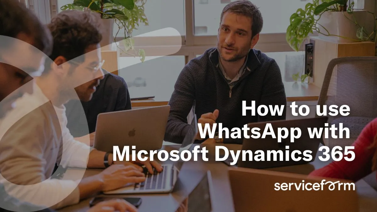 WhatsApp with Microsoft Dynamics 365: Options and Setup in 2026